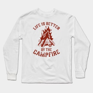 Life Is Better By The Campfire Long Sleeve T-Shirt